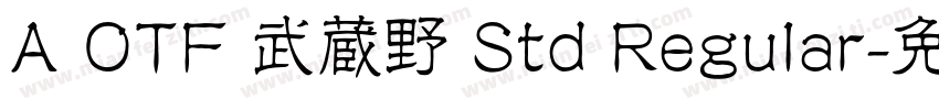 A OTF 武蔵野 Std Regular字体转换